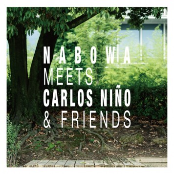 Nabowa Meets Carlos Niño & Friends